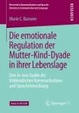 Book cover: Die emotionale Regulation der Mutter-Kind-Dyade